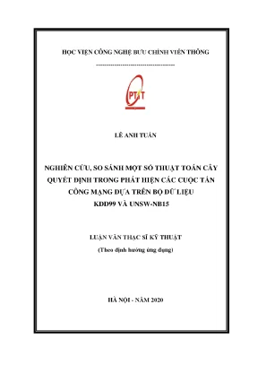 Luận văn thạc sĩ nghiên cứu so sánh một số thuật toán cây quyết định trong phát hiện các cuộc tấn công mạng dựa trên bộ dữ liệu kdd99 và unsw nb15