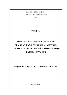 Luận văn thạc sĩ hiệu quả hoạt động kinh doanh của ngân hàng thương mại việt nam sau ma nghiên cứu điển hình sáp nhập habubank và shb