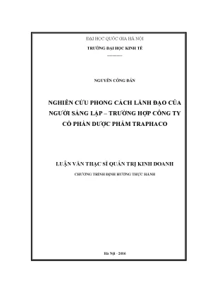 Luận văn thạc sĩ nghiên cứu phong cách lãnh đạo của người sáng lập trường hợp của công ty cổ phần dược phẩm traphaca