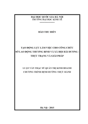 Luận văn thạc sĩ tạo động lực làm việc cho công chức sở lao động thương binh và xã hội hải dương thực trạng và giải pháp