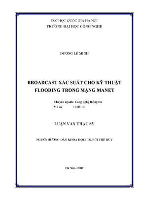 Luận văn thạc sĩ broadcast xác suất cho kỹ thuật flooding trong mạng manet luận văn ths công nghệ thông tin 1 01 10