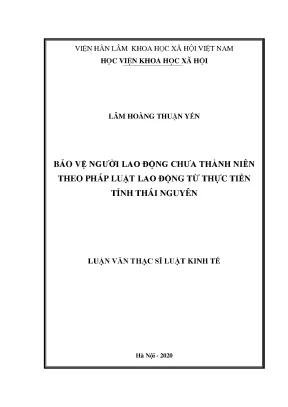 Luận án tiến sĩ bảo vệ người lao động chưa thành niên theo pháp luật lao động từ thực tiễn tỉnh thái nguyên
