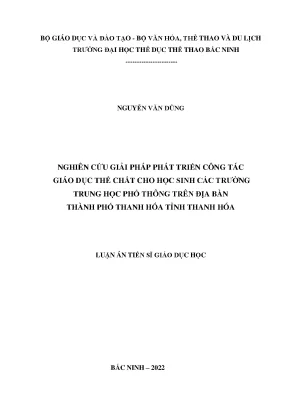 Luận án tiến sĩ nghiên cứu giải pháp phát triển công tác giáo dục thể chất cho học sinh các trường thpt trên địa bàn tp thanh hóa tỉnh thanh hóa