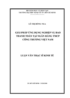 Luận văn thạc sĩ giải pháp ứng dụng nghiệp vụ bao thanh toán tại nhtmcp công thương việt nam luận văn thạc sĩ