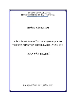 Luận văn thạc sĩ các yếu tố ảnh hưởng đến động lực làm việc của nhân viên viettel bà rịa vũng tàu