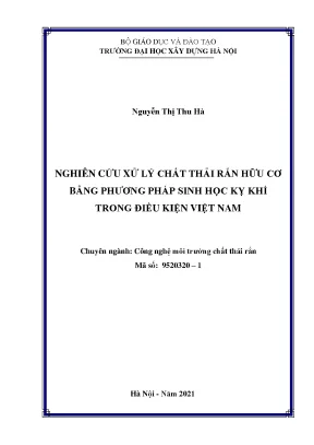 Luận án tiến sĩ nghiên cứu xử lý chất thải rắn hữu cơ bằng phương pháp sinh học kỵ khí trong điều kiện việt nam