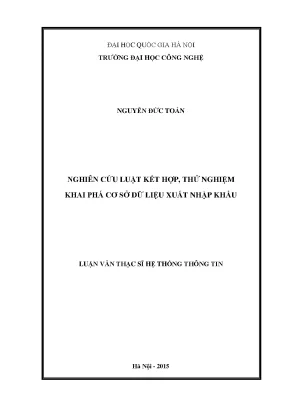 Luận văn thạc sĩ nghiên cứu luật kết hợp thử nghiệm khai phá cơ sở dữ liệu xuất nhập khẩu