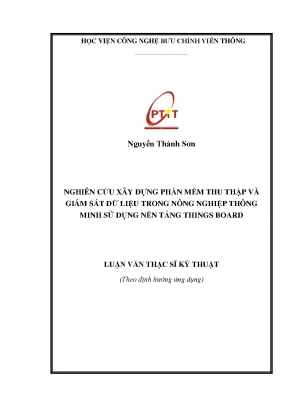 Luận văn thạc sĩ nghiên cứu xây dựng phần mềm thu thập và giám sát dữ liệu trong nông nghiệp thông minh sử dụng nền tảng things board
