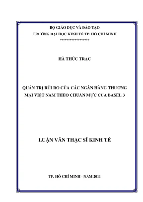 Luận văn thạc sĩ quản trị rủi ro của các ngân hàng thương mại việt nam theo chuẩn mực của basel 3