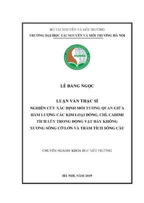 Luận văn thạc sĩ nghiên cứu xác định mối tương quan giữa hàm lượng các kim loại đồng chì cadimi tích lũy trong động vật đáy không xương sống cỡ lớn và trầm tích sông cầu