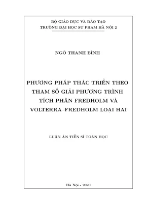 Luận án tiến sĩ phương pháp thác triển theo tham số giải phương trình tích phân fredholm và volterra fredhold loại hai