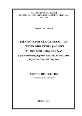 Luận văn thạc sĩ biến đổi sinh kế của người tày ở biên giới tỉnh lạng sơn từ đổi mới 1986 đến nay nghiên cứu trường hợp thôn bản thẩu xã tân thanh huyện văn lãng tỉnh lạng sơn