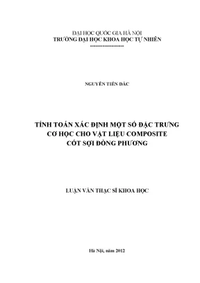 Luận văn thạc sĩ tính toán xác định một số đặc trưng cơ học cho vật liệu composite cốt sợi đồng phương luận văn ths cơ học 60 44 21