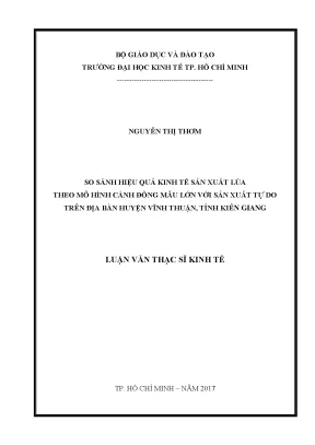 Luận văn thạc sĩ so sánh hiệu quả kinh tế sản xuất lúa của mô hình cánh đồng mẫu lớn với sản xuất tự do trên địa bàn huyện vĩnh thuận tỉnh kiên giang