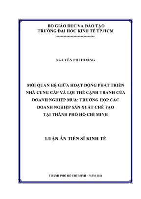 Luận án tiến sĩ mối quan hệ giữa hoạt động phát triển nhà cung cấp và lợi thế cạnh tranh của doanh nghiệp mua trường hợp các doanh nghiệp sản xuất chế tạo tại thành phố hồ chí minh