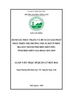 Luận văn tốt nghiệp đánh giá thực trạng và đề xuất giải pháp phát triển thị trường nhà ở đất ở trên địa bàn thành phố điện biên phủ tỉnh điện biên giai đoạn 2017 2019