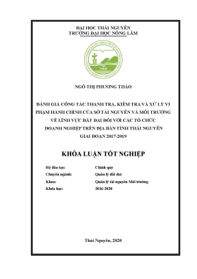 Luận văn tốt nghiệp đánh giá công tác thanh tra kiểm tra và xử lý vi phạm hành chính của sở tài nguyên và môi trường về lĩnh vực đất đai đối với các tổ chức doanh nghiệp trên địa bàn tỉnh thái nguyên