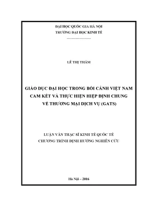 Luận văn thạc sĩ giáo dục đại học trong bối cảnh việt nam cam kết và thực hiện hiệp định chung về thương mại dịch vụ gats