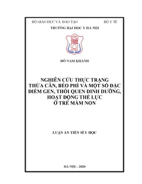 Luận án tiến sĩ nghiên cứu thực trạng thừa cân béo phì và một số đặc điểm gen thói quen dinh dưỡng hoạt động thể lực ở trẻ mầm non