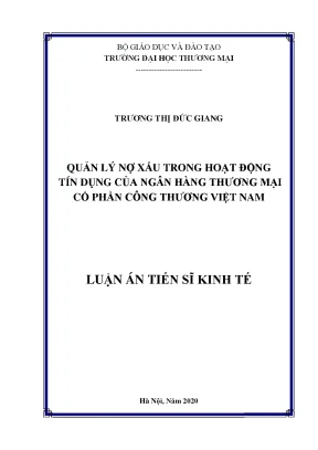 Luận án tiến sĩ quản lý nợ xấu trong hoạt động tín dụng của ngân hàng thương mại cổ phần công thương việt nam