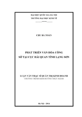Luận văn thạc sĩ phát triển văn hóa công sở tại cục hải quan tỉnh lạng sơn 002