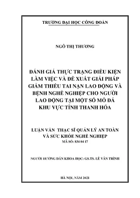 Luận văn thạc sĩ đánh giá thực trạng điều kiện làm việc và đề xuất giải pháp giảm thiểu tai nạn lao động và bệnh nghề nghiệp cho người lao động tại một số mỏ đá khu vực tỉnh thanh hóa