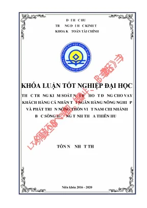 Luận văn tốt nghiệp thực trạng kiểm soát nội bộ hoạt động cho vay khách hàng cá nhân tại ngân hàng nông nghiệp và phát triển nông thôn việt nam chi nhánh bắc sông hương tỉnh thừa thiên huế