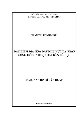 Luận án tiến sĩ đặc điểm địa hóa đất khu vực tả ngạn sông hồng thuộc địa bàn hà nội