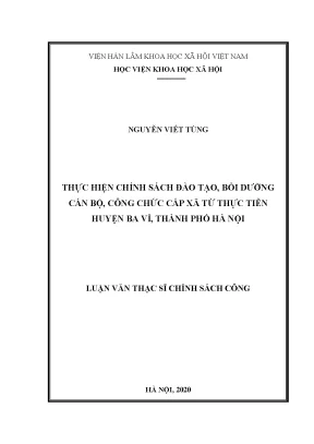 Luận án tiến sĩ thực hiện chính sách đào tạo bồi dưỡng cán bộ công chức cấp xã từ thực tiễn huyện ba vì thành phố hà nội