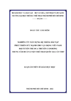Luận án tiến sĩ nghiên cứu xây dựng các bài tập phát triển sức mạnh cho vđv nam đội tuyển trẻ đua thuyền canoeing trung tâm huấn luyện thể thao quốc gia cần thơ