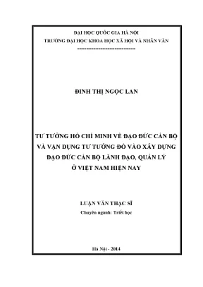 Luận văn thạc sĩ tư tưởng hồ chí minh về đạo đức cán bộ và vận dụng tư tưởng đó vào xây dựng đạo đức cán bộ lãnh đạo quản lý ở việt nam hiện nay
