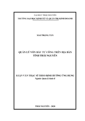 Luận văn thạc sĩ quản lý kinh tế quản lý vốn đầu tư công trên địa bàn tỉnh thái nguyên