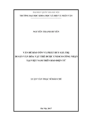 Luận văn thạc sĩ vấn đề bảo tồn và phát huy giá trị di sản văn hóa vật thể được unesco công nhận tại việt nam trên báo điện tử