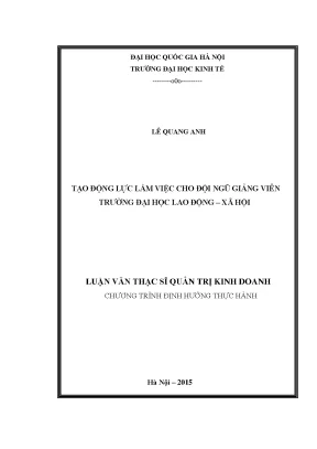 Luận văn thạc sĩ tạo động lực làm việc cho đội ngũ giảng viên trường đại học lao động xã hội