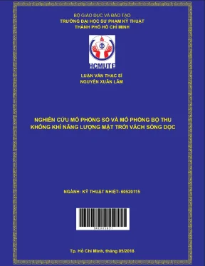 Luận văn thạc sĩ hcmute nghiên cứu mô phỏng số và mô phỏng bộ thu không khí năng lượng mặt trời vách sóng dọc