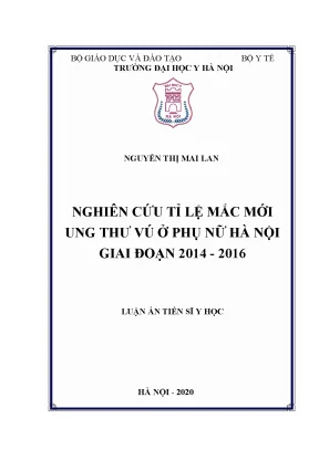 Luận án tiến sĩ nghiên cứu tỷ lệ mắc mới ung thư vú ở phụ nữ hà nội giai đoạn 2014 2016