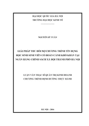 Luận văn thạc sĩ giải pháp thu hồi nợ chương trình tín dụng học sinh sinh viên có hoàn cảnh khó khăn tại ngân hàng chính sách xã hội thành phố hà nội