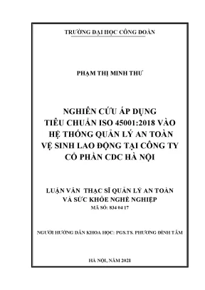 Luận văn thạc sĩ nghiên cứu áp dụng tiêu chuẩn iso 45001 2018 vào hệ thống quản lý an toàn vệ sinh lao động tại công ty cổ phần cdc hà nội