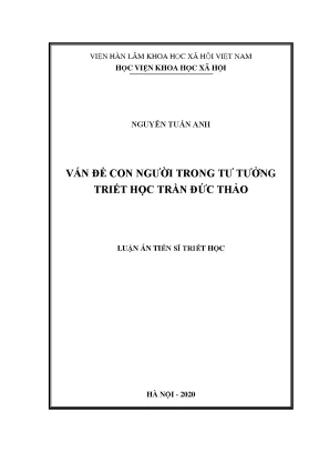 Luận án tiến sĩ vấn đề con người trong tư tưởng triết học trần đức thảo