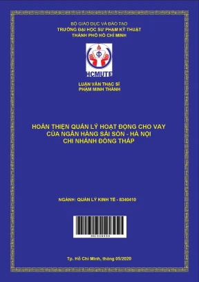 Luận văn thạc sĩ hcmute hoàn thiện quản lý hoạt động cho vay của ngân hàng sài gòn hà nội chi nhánh đồng tháp