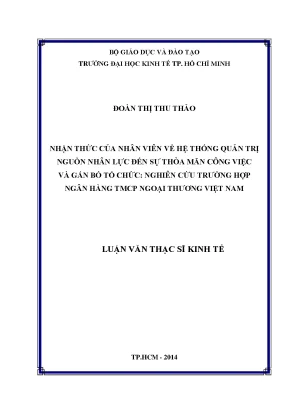 Luận văn thạc sĩ nhân thức của nhân viên về hệ thống quản trị nguồn nhân lực đến sự thỏa mãn công việc và gắn bó tổ chức nghiên cứu trường hợp ngân hàng thương mại cổ phần ngoại thương việt nam luận văn thạc sĩ