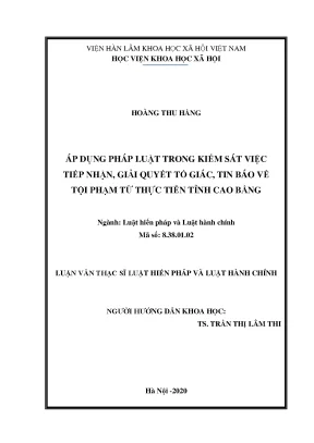 Luận văn thạc sĩ áp dụng pháp luật trong kiểm sát việc tiếp nhận giải quyết tố giác tin báo về tội phạm của viện kiểm sát nhân dân từ thực tiễn tỉnh cao bằng
