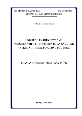 Luận án tiến sĩ ứng dụng lý thuyết tập mờ trong lập tiến độ thực hiện dự án xây dựng tại khu vực đồng bằng sông cửu long