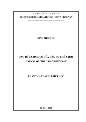 Luận văn thạc sĩ đạo đức công vụ của cán bộ chủ chốt cấp cơ sở ở bắc kạn hiện nay