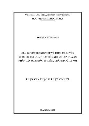 Luận án tiến sĩ giải quyết tranh chấp về thừa kế quyền sử dụng đất qua thực tiễn xét xử của tòa án nhân dân quận bắc từ liêm thành phố hà nội