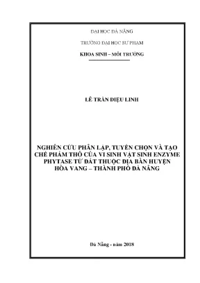 Luận văn tốt nghiệp nghiên cứu phân lập tuyển chọn và tạo chế phẩm thô của vi sinh vật sinh enzyme phytase từ đất thuộc địa bàn huyện hòa vang thành phố đà nẵng