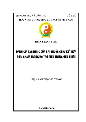 Luận văn thạc sĩ đánh giá tác dụng của bài thuốc crhv kết hợp điện châm trong hỗ trợ điều trị nghiện rượu