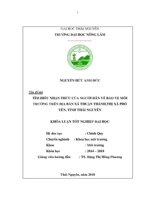 Luận văn tốt nghiệp tìm hiểu nhận thức của người dân về bảo vệ môi trường tại xã thuận thành thị xã phổ yên tỉnh thái nguyên