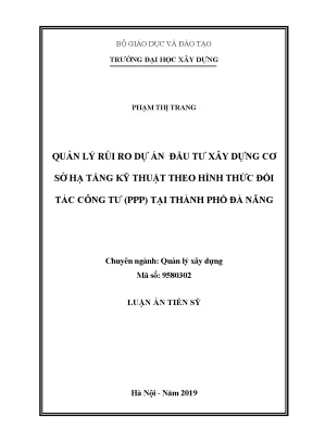 Luận án tiến sĩ quản lý rủi ro dự án đầu tư xây dựng cơ sở hạ tầng kỹ thuật theo hình thức đối tác công tư ppp tại thành phố đà nẵng