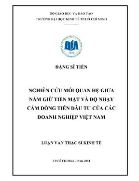 Luận văn thạc sĩ nghiên cứu mối quan hệ giữa nắm giữ tiền mặt và độ nhạy cảm dòng tiền đầu tư của các doanh nghiệp việt nam